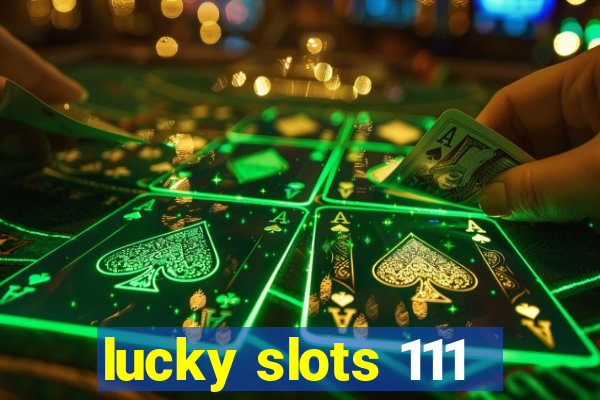 lucky slots 111